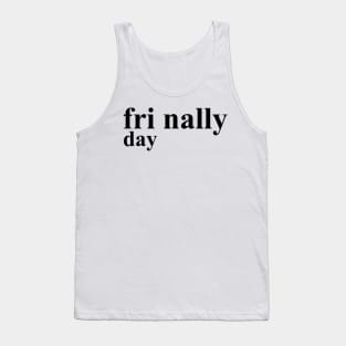 Friday Finally Tank Top